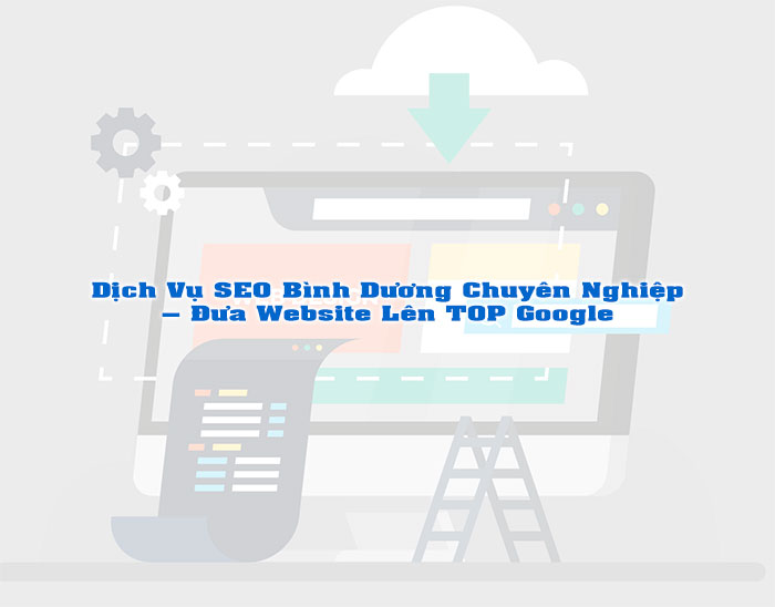 Dịch Vụ SEO Bình Dương Chuyên Nghiệp